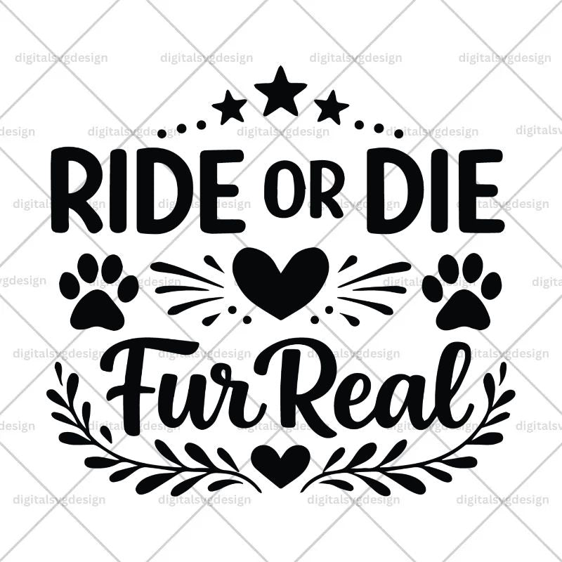 Ride or Die Fur Real SVG