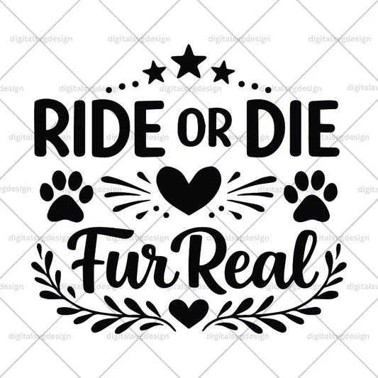 Ride or Die Fur Real SVG