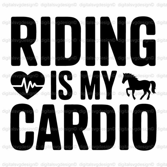 Riding Is My Cardio 2 SVG
