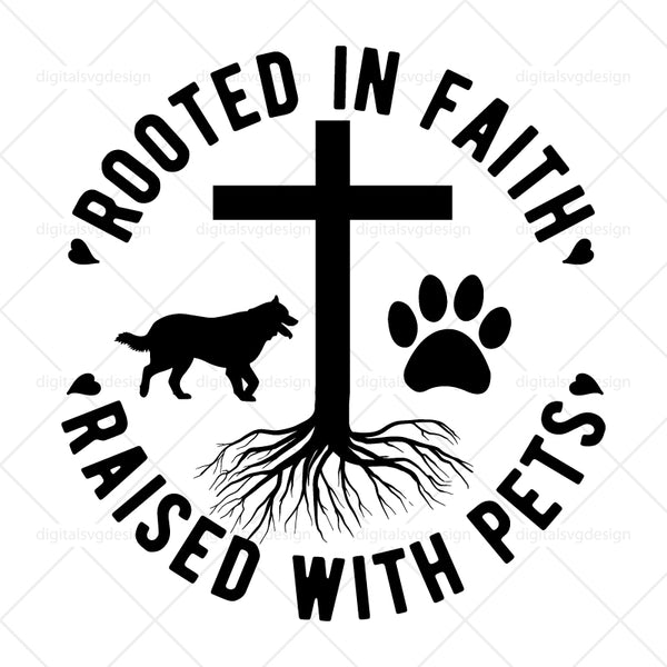 Rooted In Faith Raised With Pets SVG