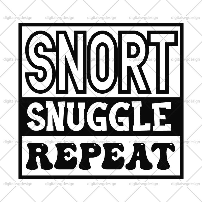 Snort Snuggle Repeat SVG