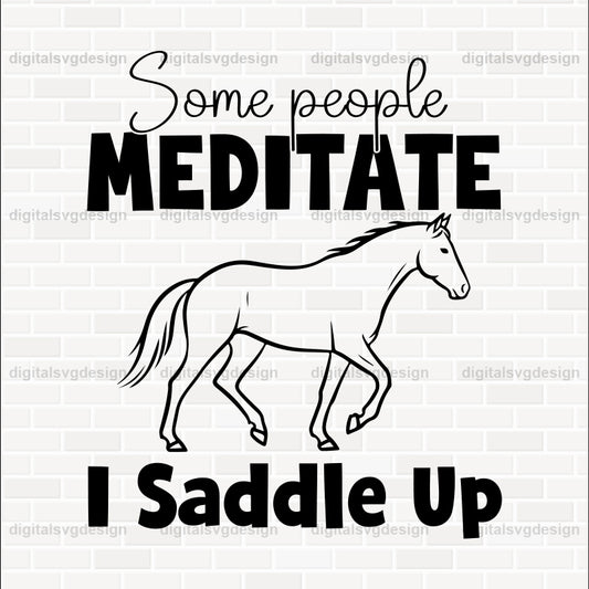 Some People Meditate, I Saddle Up SVG