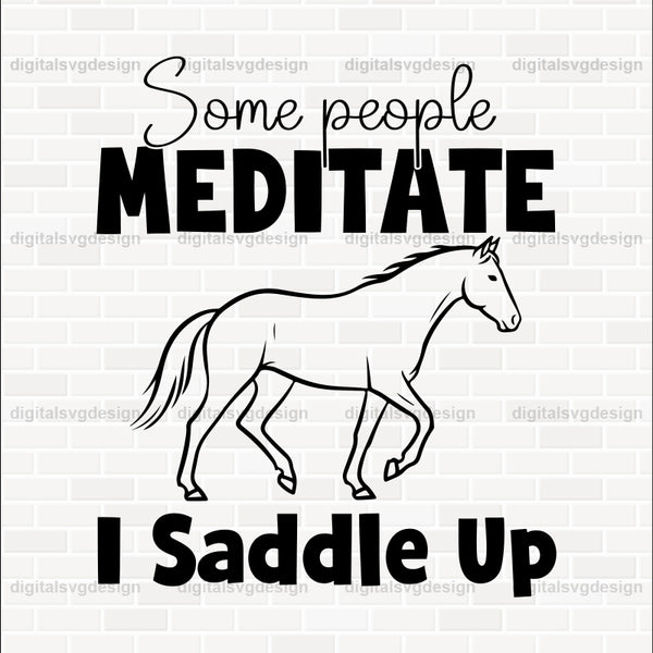 Some People Meditate, I Saddle Up SVG