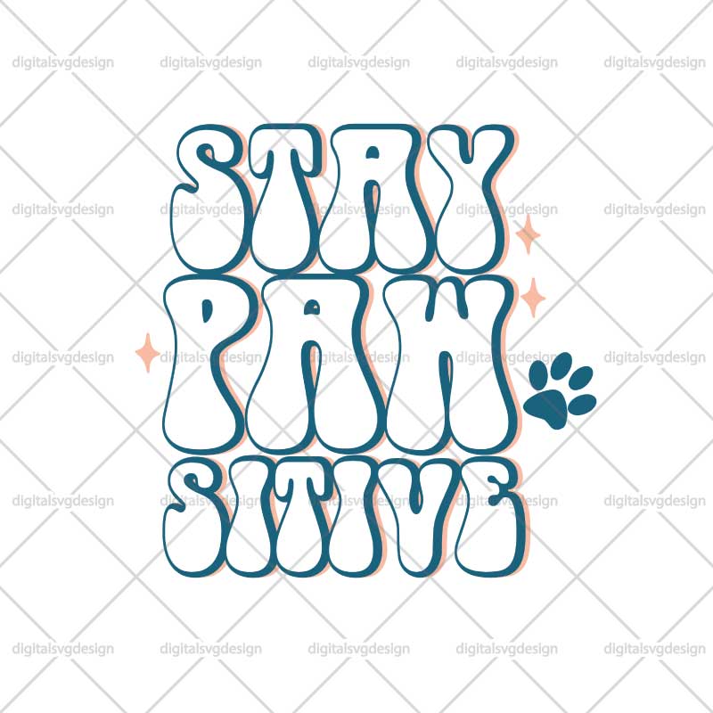 Stay Paw Sitive SVG