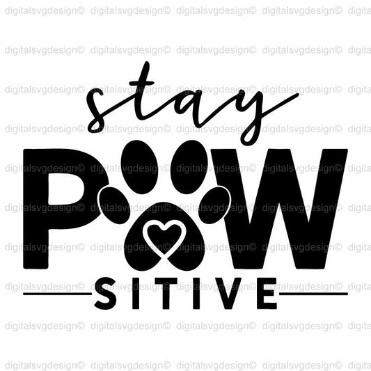 Stay Pawsitive 4 SVG