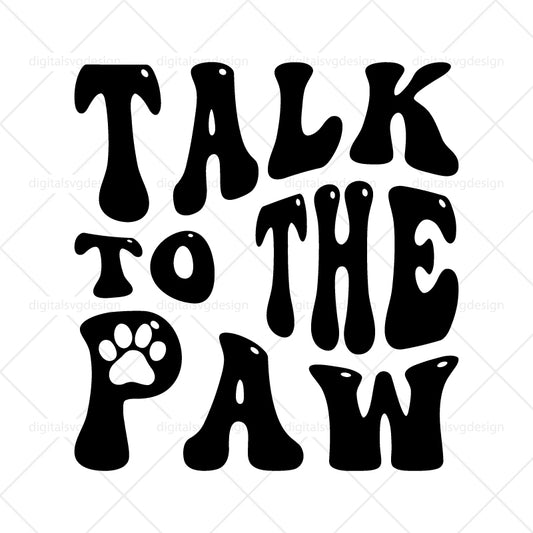 Talk To The Paw SVG
