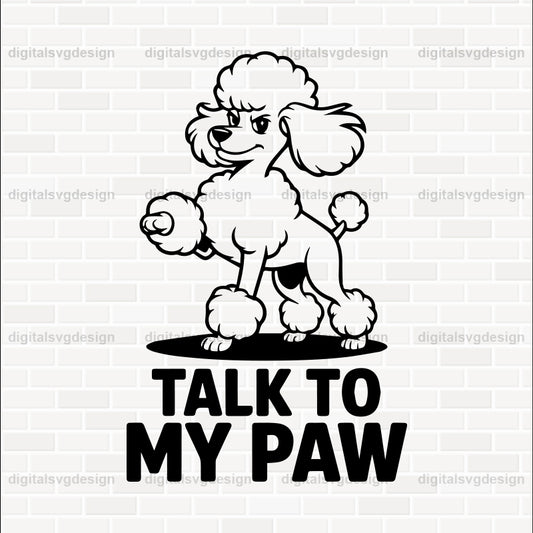 Talk To My Paw (2) SVG