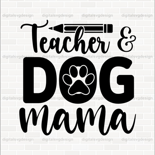 Teacher & Dog Mama SVG