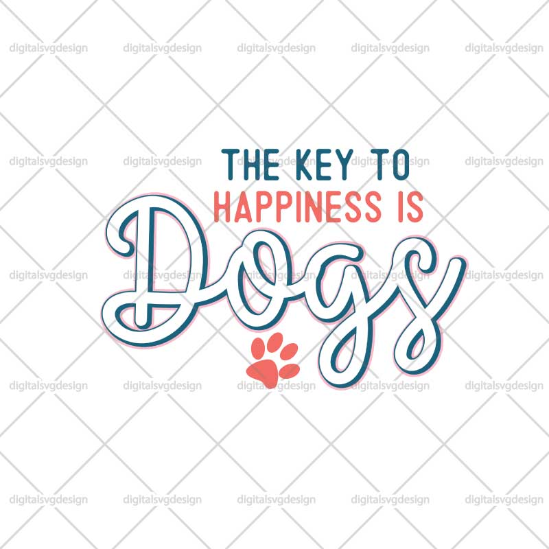 The Key To Happiness Is Dogs SVG