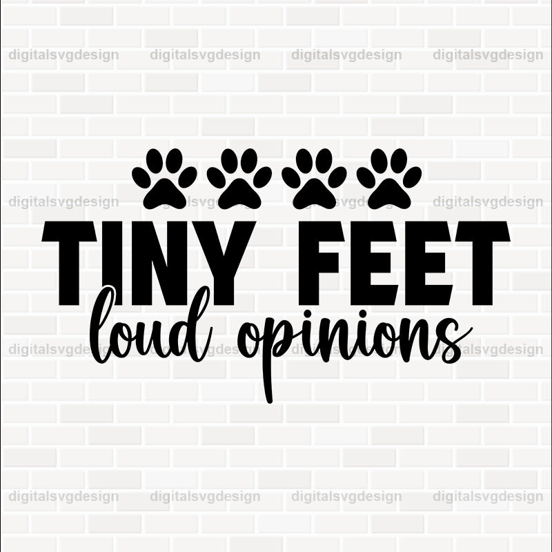 Tiny Feet Loud Opinions SVG