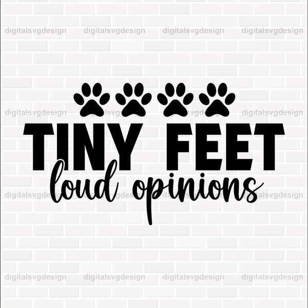 Tiny Feet Loud Opinions SVG
