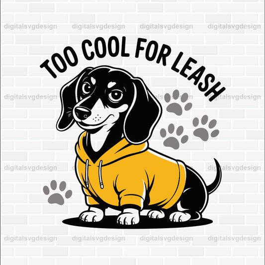 Too Cool For Leash SVG