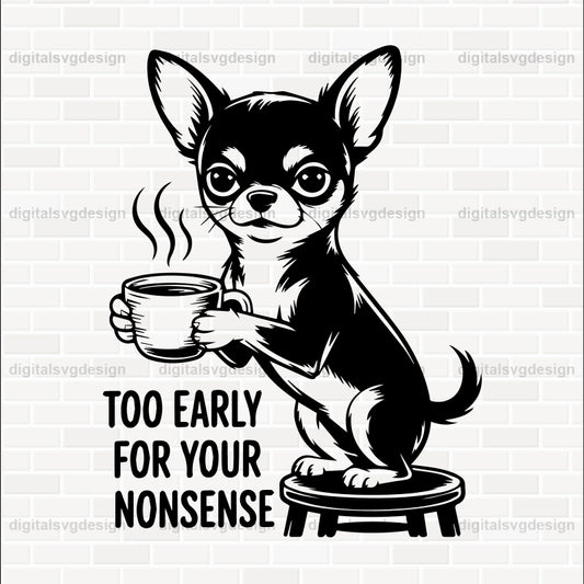 Too Early For Your Nonsense SVG