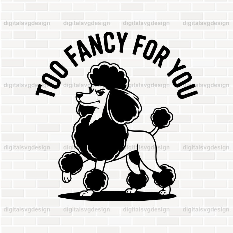 Too Fancy For You (2) SVG