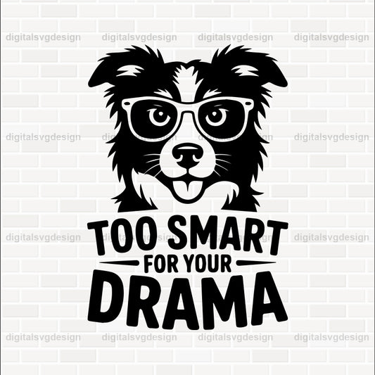 Too Smart For Your Drama (2) SVG