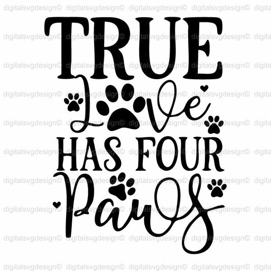 True Love Has Four Paws SVG