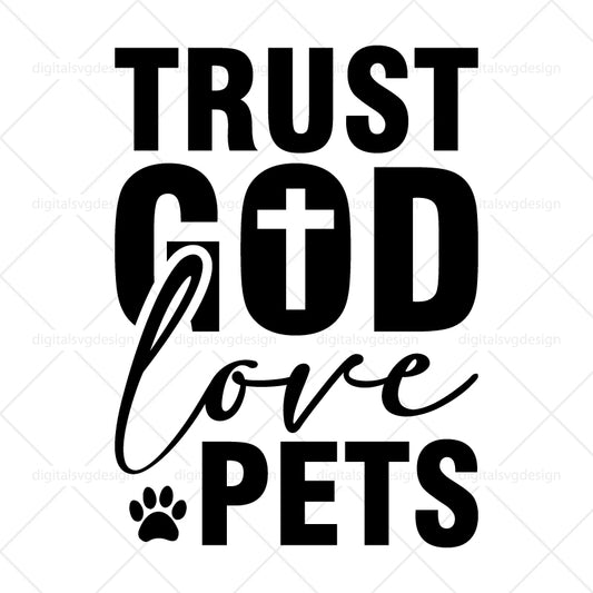 Trust God Love Pets SVG