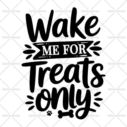 Wake Me For Treats Only SVG