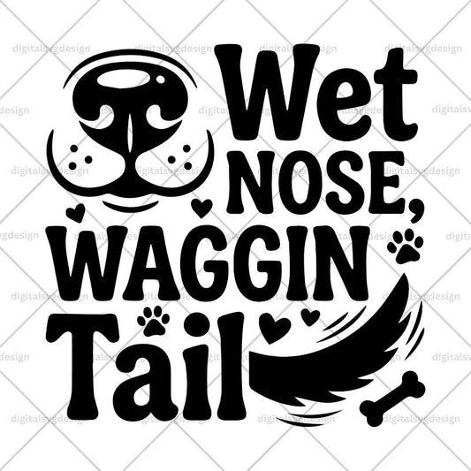 Wet Nose Wagging Tail SVG