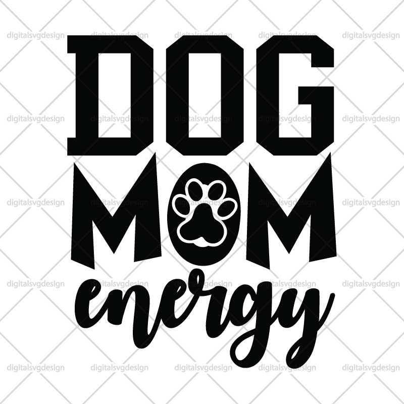 Dog Mom Energy SVG