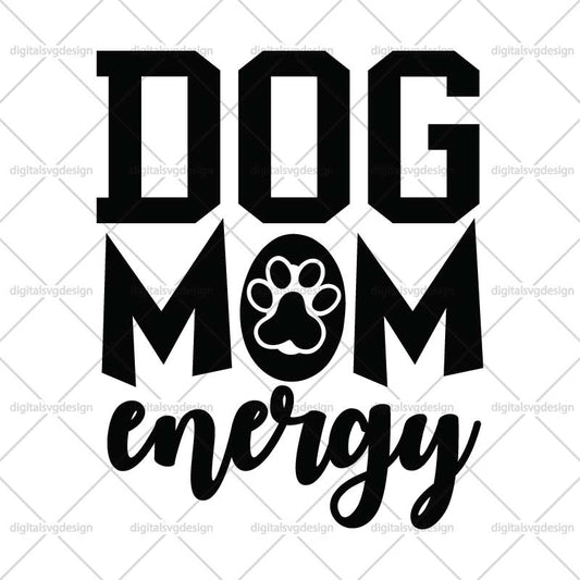 Dog Mom Energy SVG