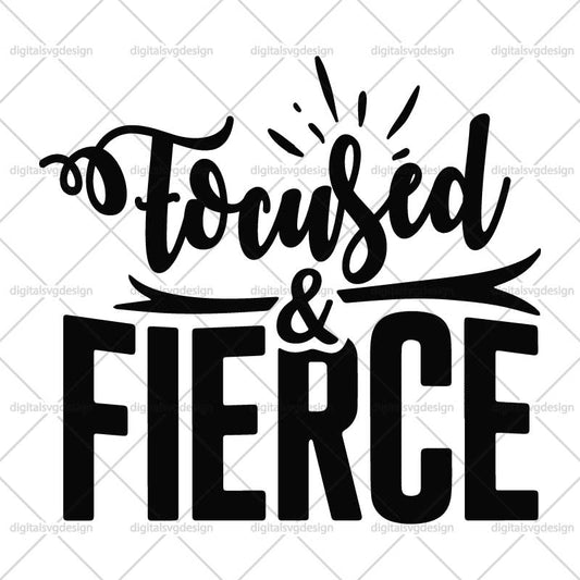 Focused & Fierce SVG