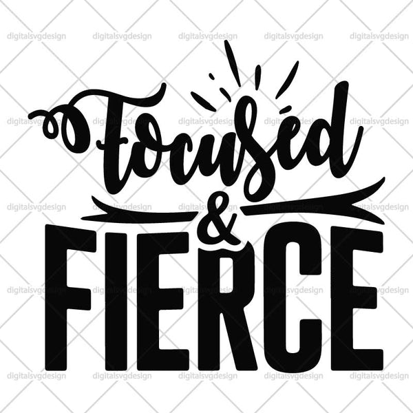 Focused & Fierce SVG