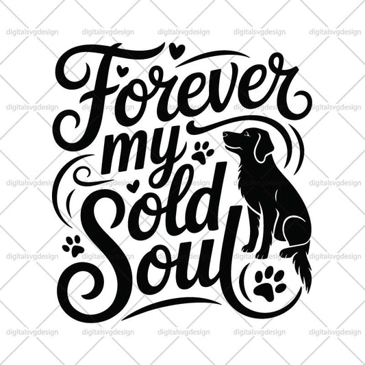 Forever My Old Soul SVG