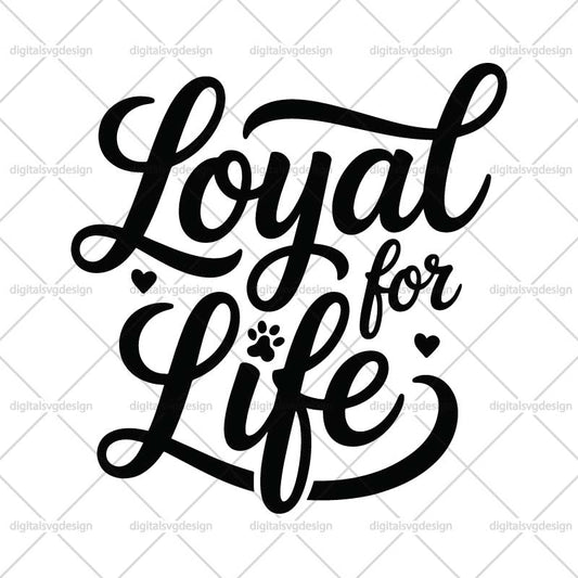 Loyal For Life SVG