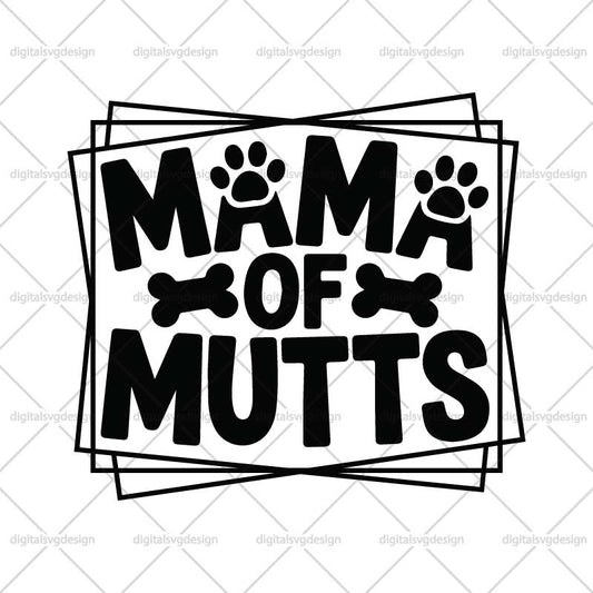 Mama Of Mutts SVG