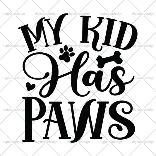 My Kid Has Paws SVG
