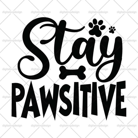 Stay Pawsitive SVG