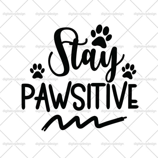 Stay Pawsitive SVG
